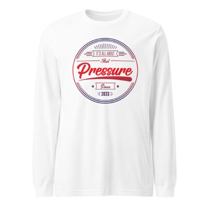 All About That Pressure Only Long Sleeve (Gradient)