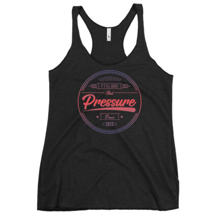 All About That Pressure Women's Racerback Tank (Only Gradient)